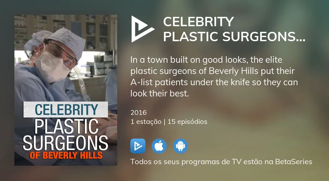 Onde assistir à série de TV Celebrity Plastic Surgeons of Beverly Hills ...
