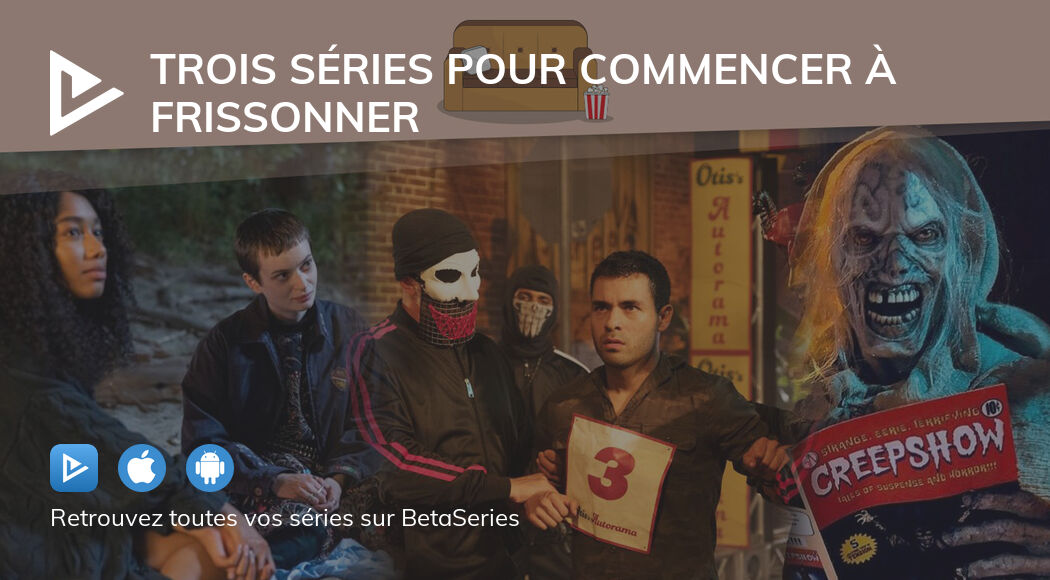 Trois séries pour commencer à frissonner
