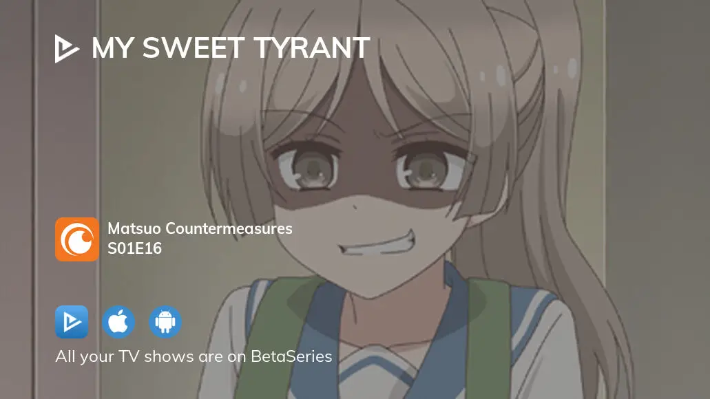 My Sweet Tyrant My Sweet Tyrant - Watch on Crunchyroll