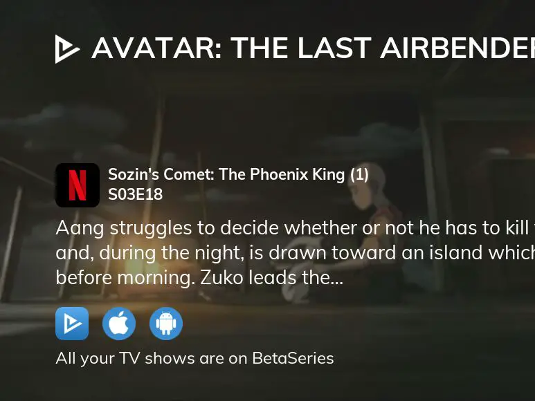 Watch Avatar: The Last Airbender Season 3 Episode 18 - Sozin's Comet, Part  1: The Phoenix King Online Now
