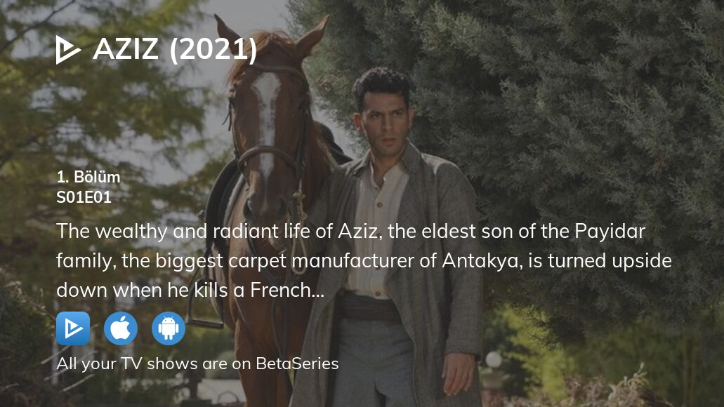 Watch Aziz (2021) season 1 episode 1 streaming