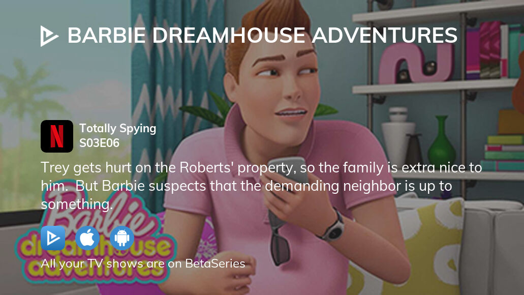 Watch Barbie Dreamhouse Adventures season 3 episode 6 streaming