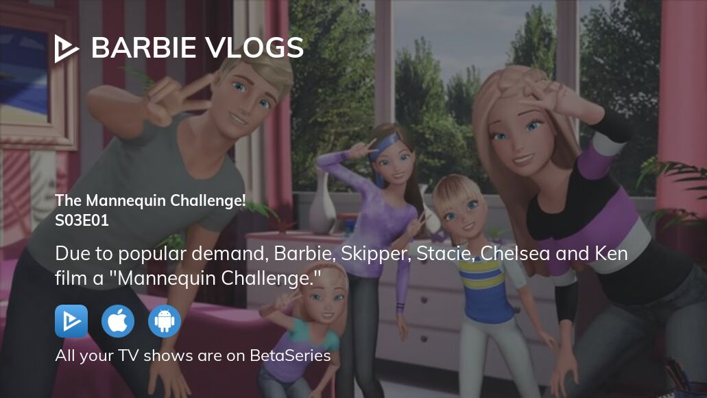 Watch Barbie Vlogs season 3 episode 1 streaming online