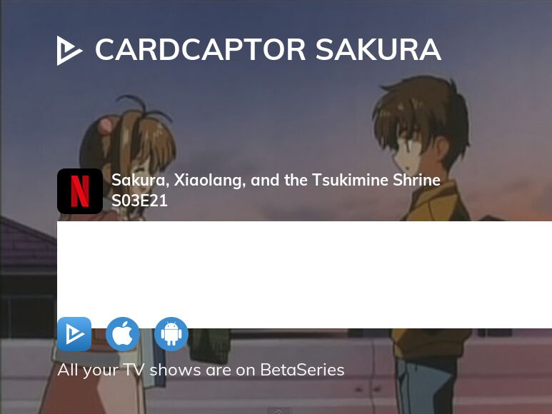 Watch Cardcaptor Sakura season 3 episode 21 streaming