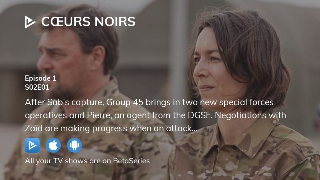 Video : Watch Cœurs noirs season 2 episode 1 in full streaming