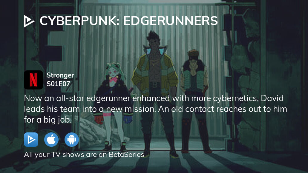 Where to watch Cyberpunk Edgerunners season 1 episode 7 full streaming