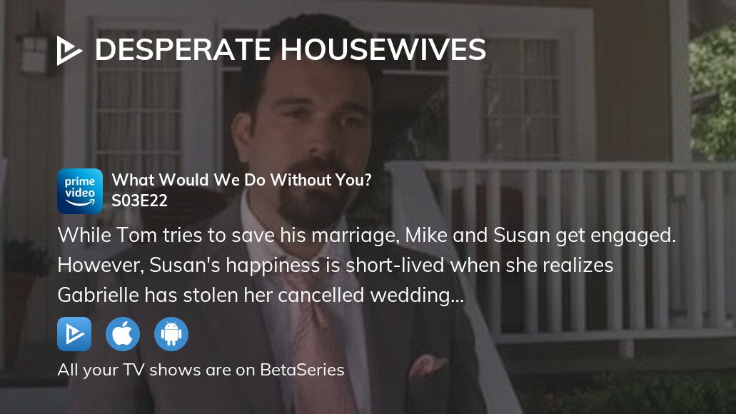 Watch Desperate Housewives season 3 episode 22 streaming