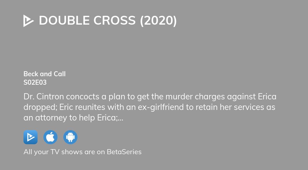 Watch Double Cross Season 2 Episode 3 Streaming Online Betaseries Com
