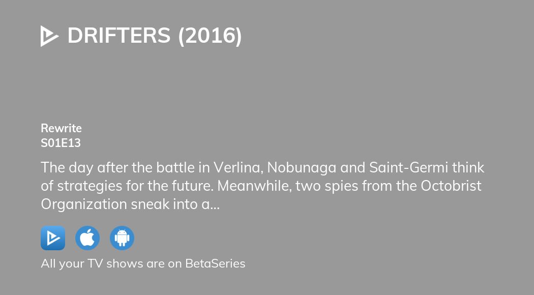 Watch Drifters 16 Season 1 Episode 13 Streaming Online Betaseries Com