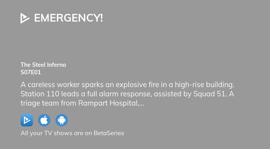 Watch Emergency Season 7 Episode 1 Streaming Online BetaSeries