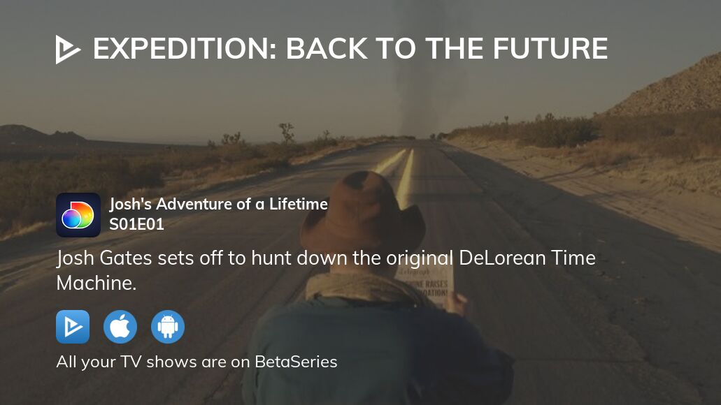 Watch Expedition Back to the Future season 1 episode 1 streaming
