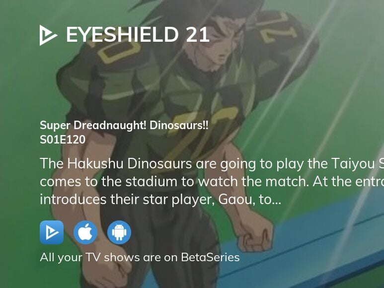Where to watch EyeShield 21 season 1 episode 120 full streaming