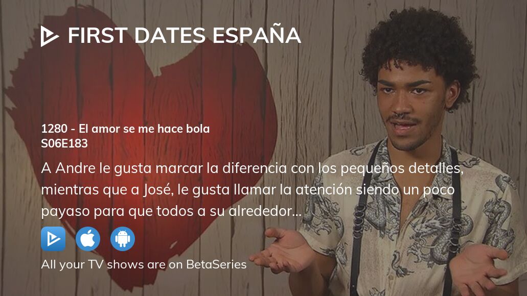 Watch First Dates España season 6 episode 183 streaming
