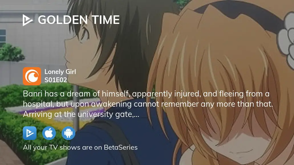 Watch Golden Time (Anime) Season 1 Episode 2 - Lonely Girl Online Now