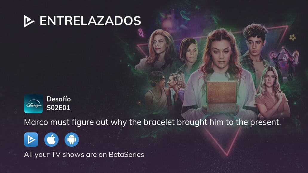 Watch Entrelazados season 2 episode 1 streaming