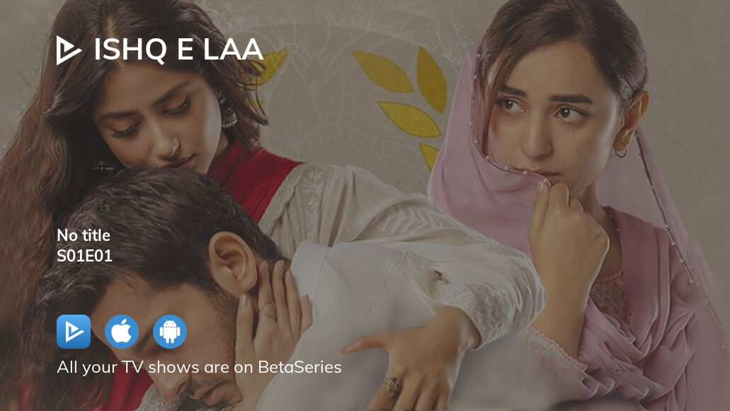 Ishq E Laa season 1 episode 1 streaming
