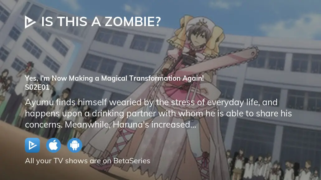 Yes, I'm a Magical Garment Girl - Is this a Zombie? (Season 1, Episode 1) -  Apple TV