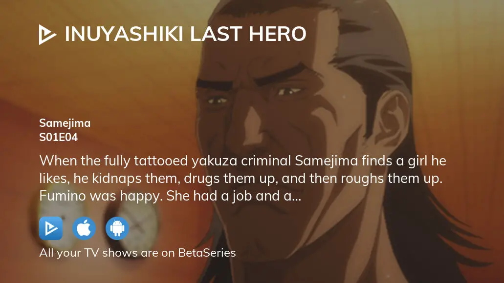 INUYASHIKI LAST HERO Samejima - Watch on Crunchyroll
