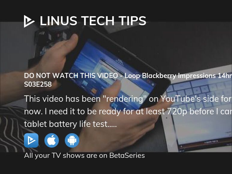 Watch Linus Tech Tips season 3 episode 258 streaming