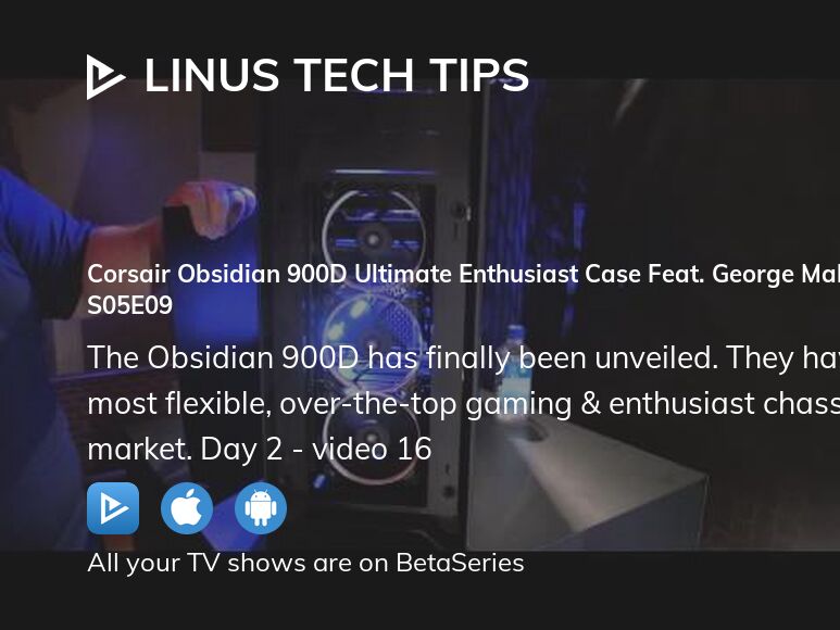 Watch Linus Tech Tips season 5 episode 9 streaming
