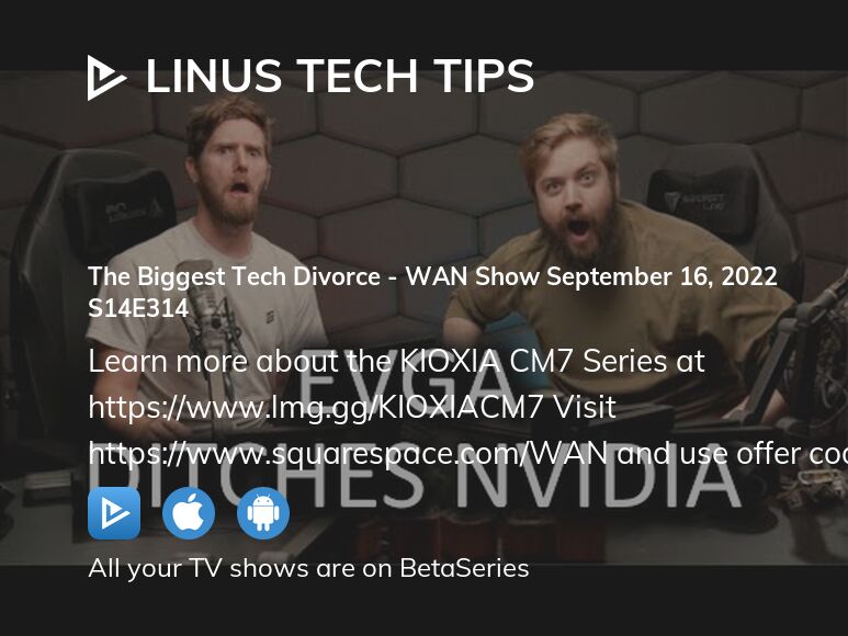 Watch Linus Tech Tips season 14 episode 314 streaming | BetaSeries.com