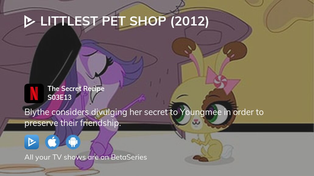Where to watch Littlest Pet Shop (2012) season 3 episode 13 full