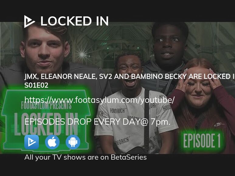 Watch Locked In Season 1 Episode 2 Streaming Online Betaseries Com