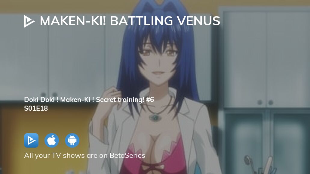 Watch Maken-Ki! Battling Venus season 1 episode 18 streaming online |  