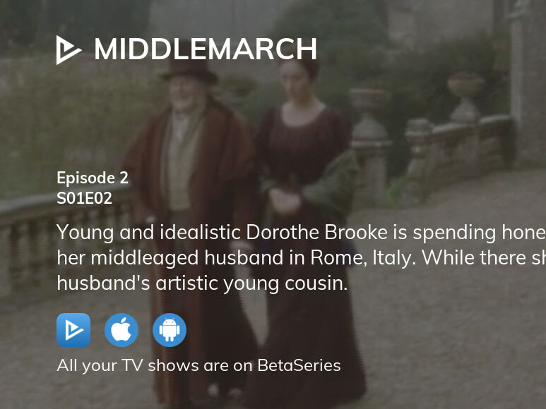 Where to watch Middlemarch season 1 episode 2 full streaming