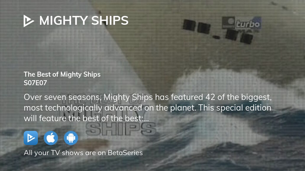 Watch Mighty Ships Season 7 Episode 7 Streaming
