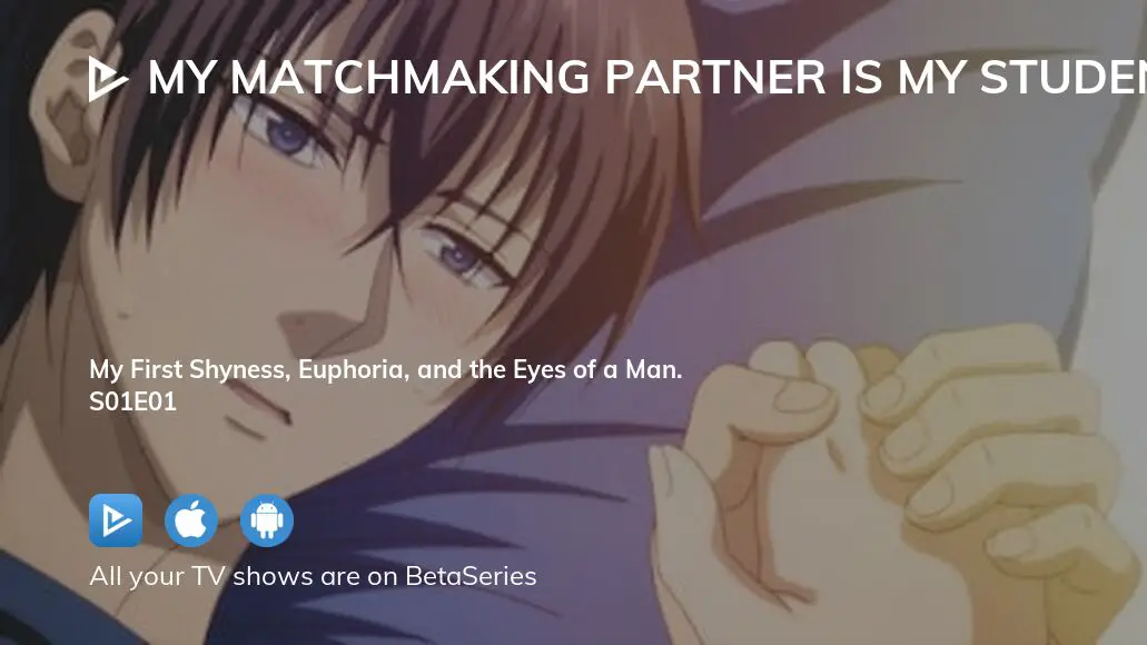 Watch My Matchmaking Partner Is My Student and a Troublemaker season 1  episode 1 streaming online 