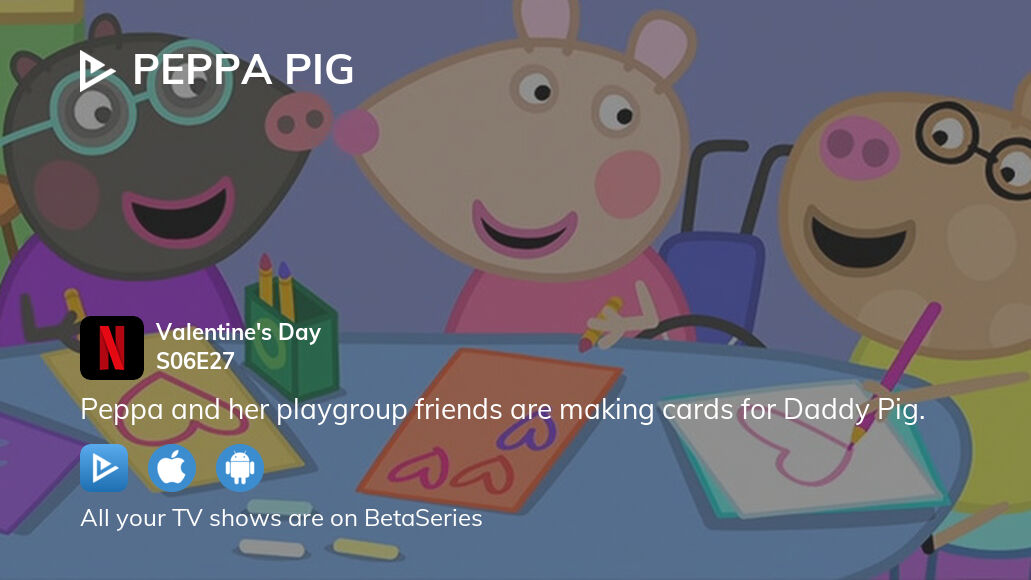 Where to watch Peppa Pig season 6 episode 27 full streaming
