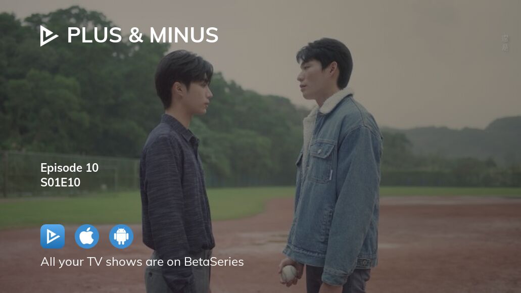 Where to watch Plus & Minus season 1 episode 10 full streaming ...