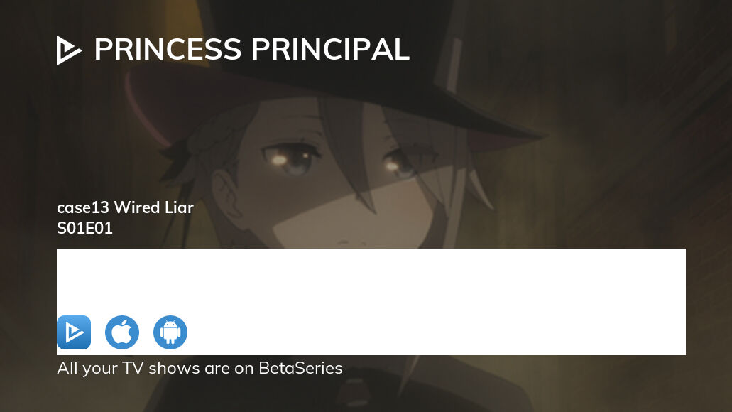 Watch Princess Principal Season 1 Episode 1 Streaming Online Betaseries Com