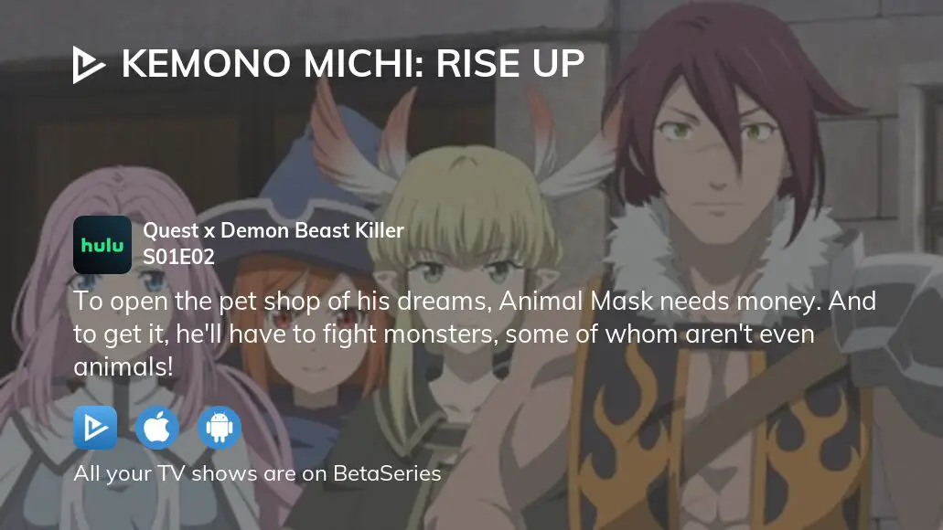 Where to watch Kemono Michi: Rise Up TV series streaming online?