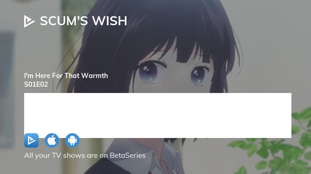 Watch Scum's Wish season 1 episode 2 streaming