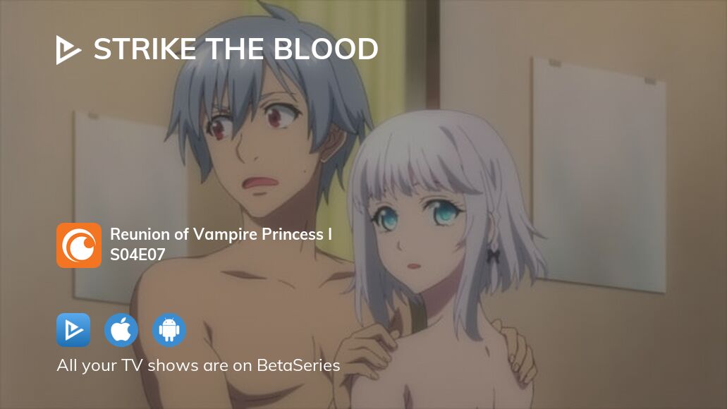 Watch Strike the Blood season 4 episode 7 streaming online