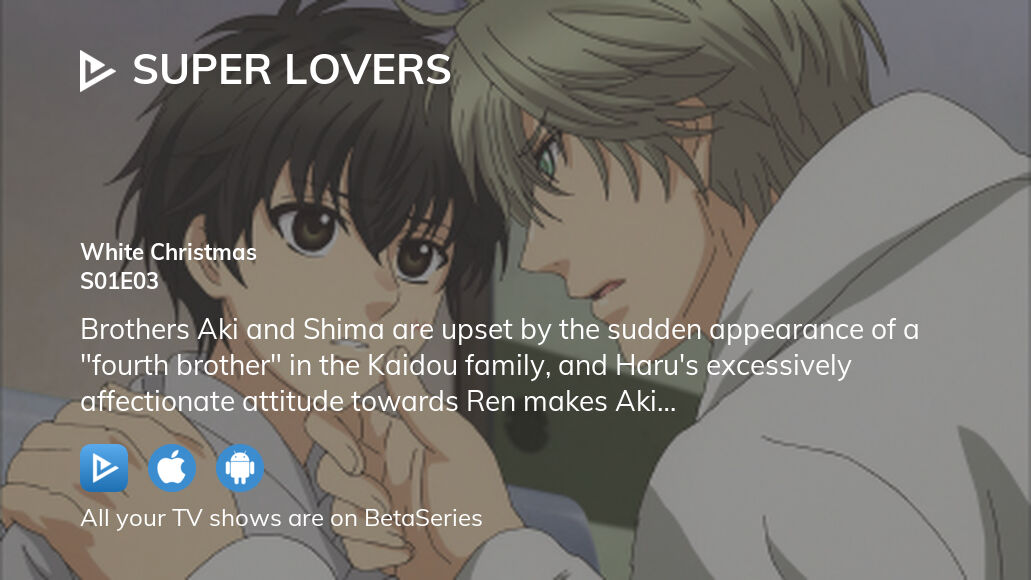 Watch Super Lovers Season 1 Episode 3 Streaming Online Betaseries Com