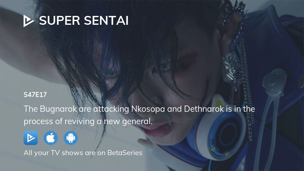 Watch Super Sentai season 47 episode 17 streaming