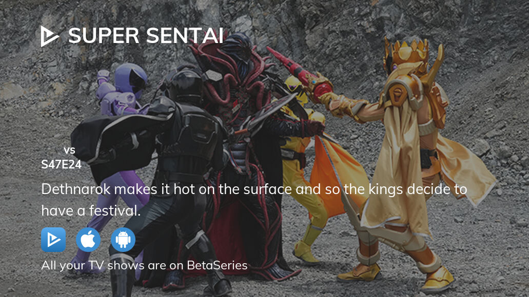 Watch Super Sentai season 47 episode 24 streaming