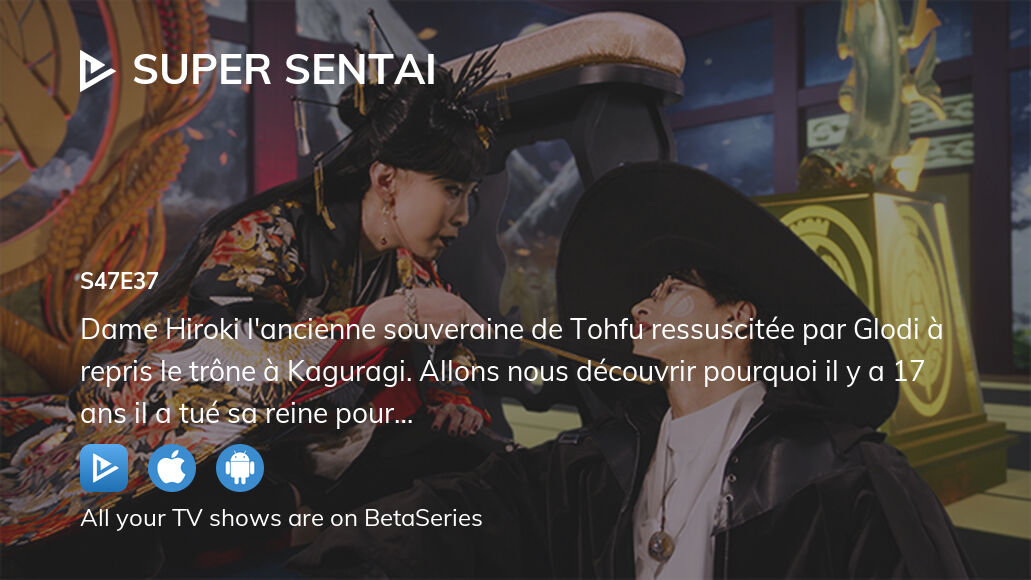 Watch Super Sentai season 47 episode 37 streaming online | BetaSeries.com