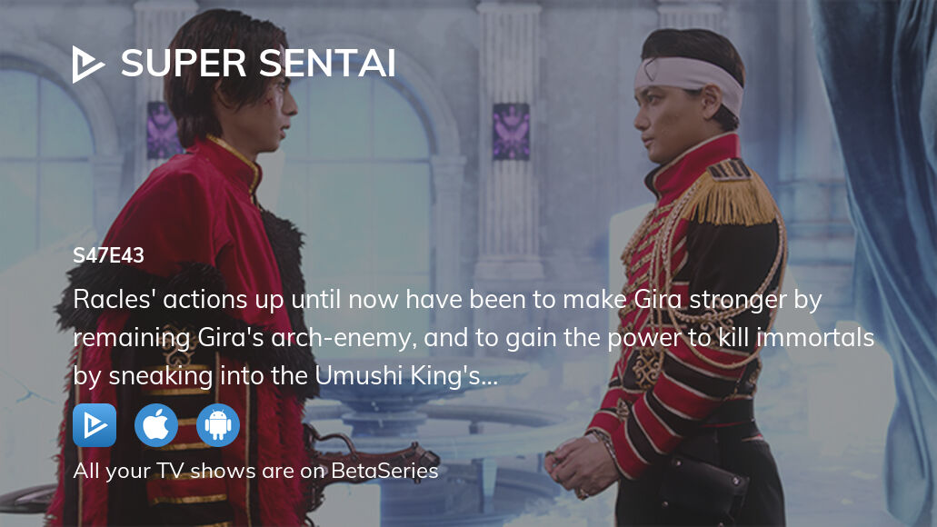 Watch Super Sentai season 47 episode 43 streaming online | BetaSeries.com