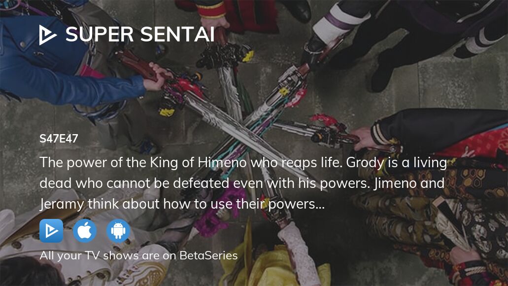 Where to watch Super Sentai season 47 episode 47 full streaming ...