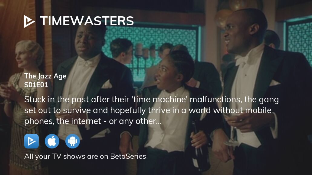 Where to watch Timewasters season 1 episode 1 full streaming