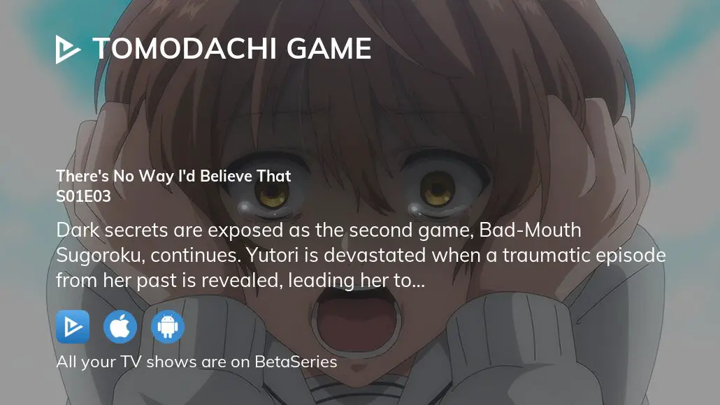 Tomodachi Game There's No Way I'd Believe That - Watch on Crunchyroll