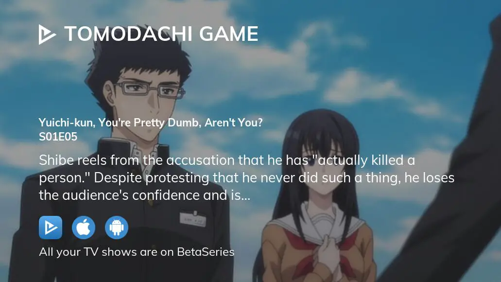 Tomodachi Game Ep. 1  Huh? Yuichi-kun Suspects His Friends? 