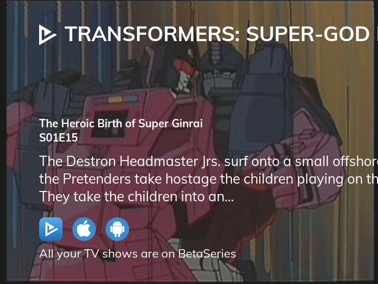 Where to watch Transformers SuperGod Masterforce season 1 episode 15
