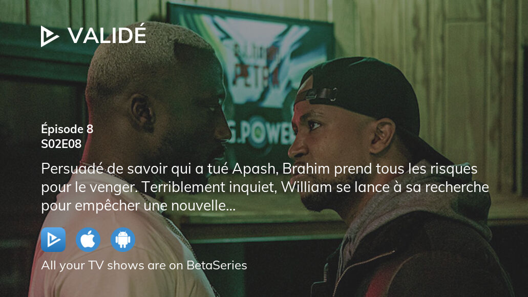 Watch Validé season 2 episode 8 streaming online | BetaSeries.com