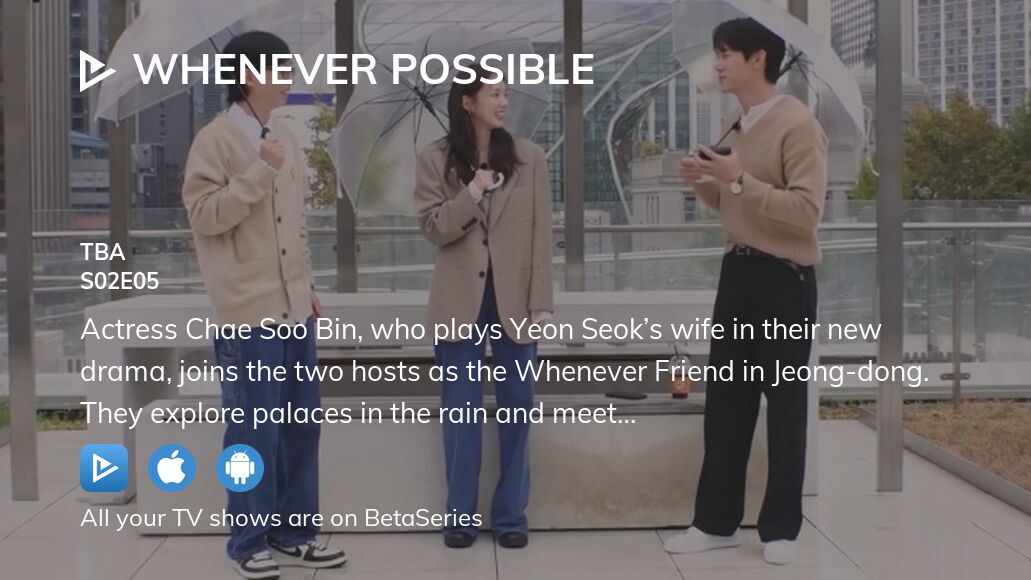 Watch Whenever Possible season 2 episode 5 streaming