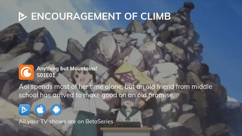 Watch Encouragement of Climb Episode 1 Online - Anything but Mountains!